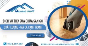 Báo giá dịch vụ thợ sửa chữa sàn gỗ tại Tân Bình【Giảm 20%】