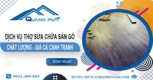 Báo giá dịch vụ thợ sửa chữa sàn gỗ tại Tân Phú【Giảm 20%】