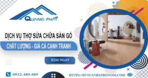 Báo giá dịch vụ thợ sửa chữa sàn gỗ tại Thủ Đức【Giảm 20%】
