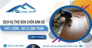 Báo giá dịch vụ thợ sửa chữa sàn gỗ tại Vũng Tàu【Giảm 20%】