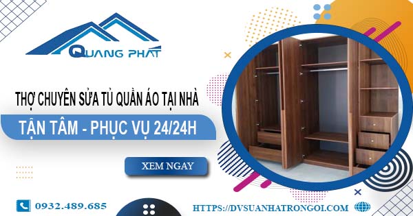 Thợ chuyên sửa tủ quần áo tại nhà Biên Hoà【Phục vụ 24/24h】