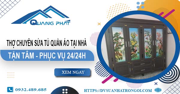 Thợ chuyên sửa tủ quần áo tại nhà Nhơn Trạch【Phục vụ 24/24h】