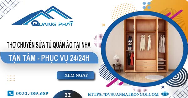 Thợ chuyên sửa tủ quần áo tại nhà Quận 10【Phục vụ 24/24h】