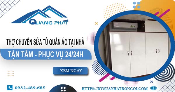Thợ chuyên sửa tủ quần áo tại nhà Vũng Tàu【Phục vụ 24/24h】