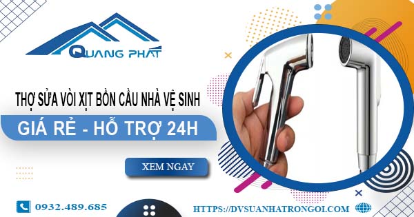 Thợ sửa vòi xịt bồn cầu nhà vệ sinh tại Nhơn Trạch -【Hỗ trợ 24h】