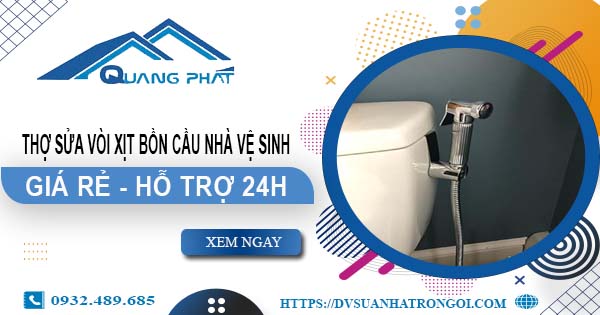 Thợ sửa vòi xịt bồn cầu nhà vệ sinh tại Phú Nhuận -【Hỗ trợ 24h】