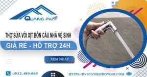 Thợ sửa vòi xịt bồn cầu nhà vệ sinh tại Quận 1 -【Hỗ trợ 24h】