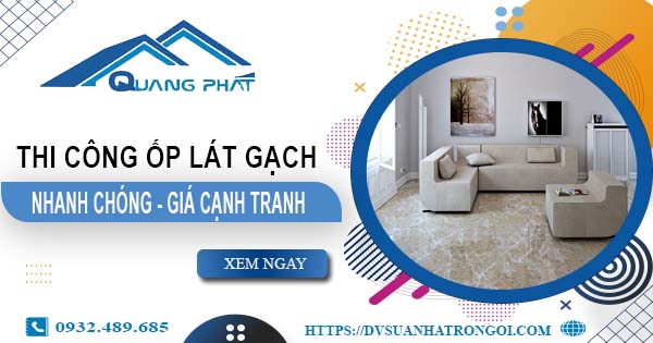 Bảng báo giá chi phí ốp lát gạch tại Bình Chánh -【Cập nhật 2025】