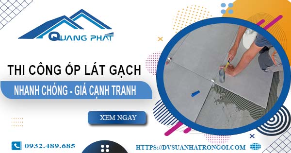 Bảng báo giá chi phí ốp lát gạch tại Bình Phước -【Cập nhật 2025】