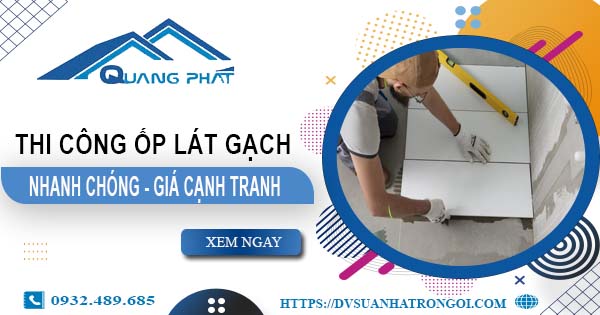 Bảng báo giá chi phí ốp lát gạch tại Cam Ranh -【Cập nhật 2025】