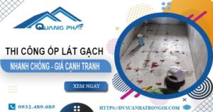 Bảng báo giá chi phí ốp lát gạch tại Gò Vấp【Cập Nhật 2O25】