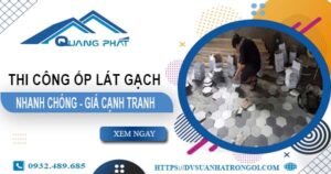 Bảng báo giá chi phí ốp lát gạch tại Hóc Môn【Cập nhật 2025】