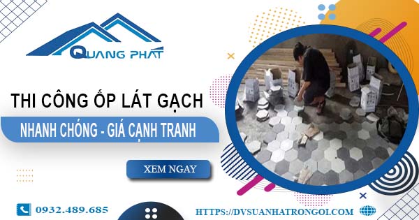 Bảng báo giá chi phí ốp lát gạch tại Hóc Môn -【Cập nhật 2025】