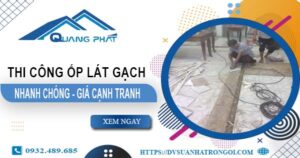Bảng báo giá chi phí ốp lát gạch tại Long An【Cập Nhật 2025】