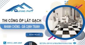 Bảng giá chi phí ốp lát gạch tại Long Khánh【Cập Nhật 2025】