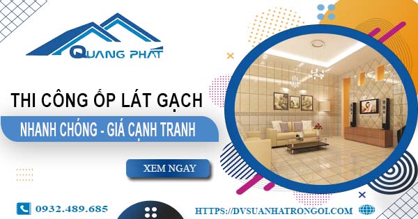 Bảng báo giá chi phí ốp lát gạch tại Long Thành -【Cập nhật 2025】