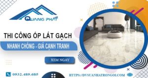 Bảng báo giá chi phí ốp lát gạch tại Quận 10【Cập Nhật 2025】