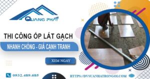 Bảng báo giá chi phí ốp lát gạch tại Quận 12【Cập Nhật 2025】
