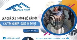 Báo giá quả cầu thông gió mái tôn tại Bến Cát -【45O.OOO₫】