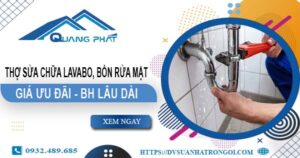 Thợ sửa chữa Lavabo, bồn rửa mặt tại Quận 7【Chỉ từ 199K】