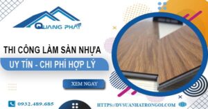 Chi phí thi công làm sàn nhựa tại Bình Tân -【Chỉ Từ 165K/m²】