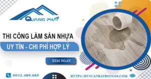 Chi phí thi công làm sàn nhựa tại Dĩ An -【Chỉ Từ 165K/m²】