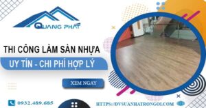 Chi phí thi công làm sàn nhựa tại Đồng Nai -【Chỉ Từ 165K/m²】