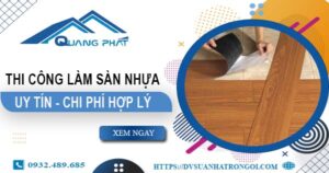 Chi phí thi công làm sàn nhựa tại Nhơn Trạch -【Chỉ Từ 165K/m²】