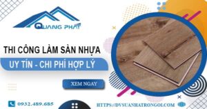 Chi phí thi công làm sàn nhựa tại Tân Uyên -【Chỉ Từ 165K/m²】